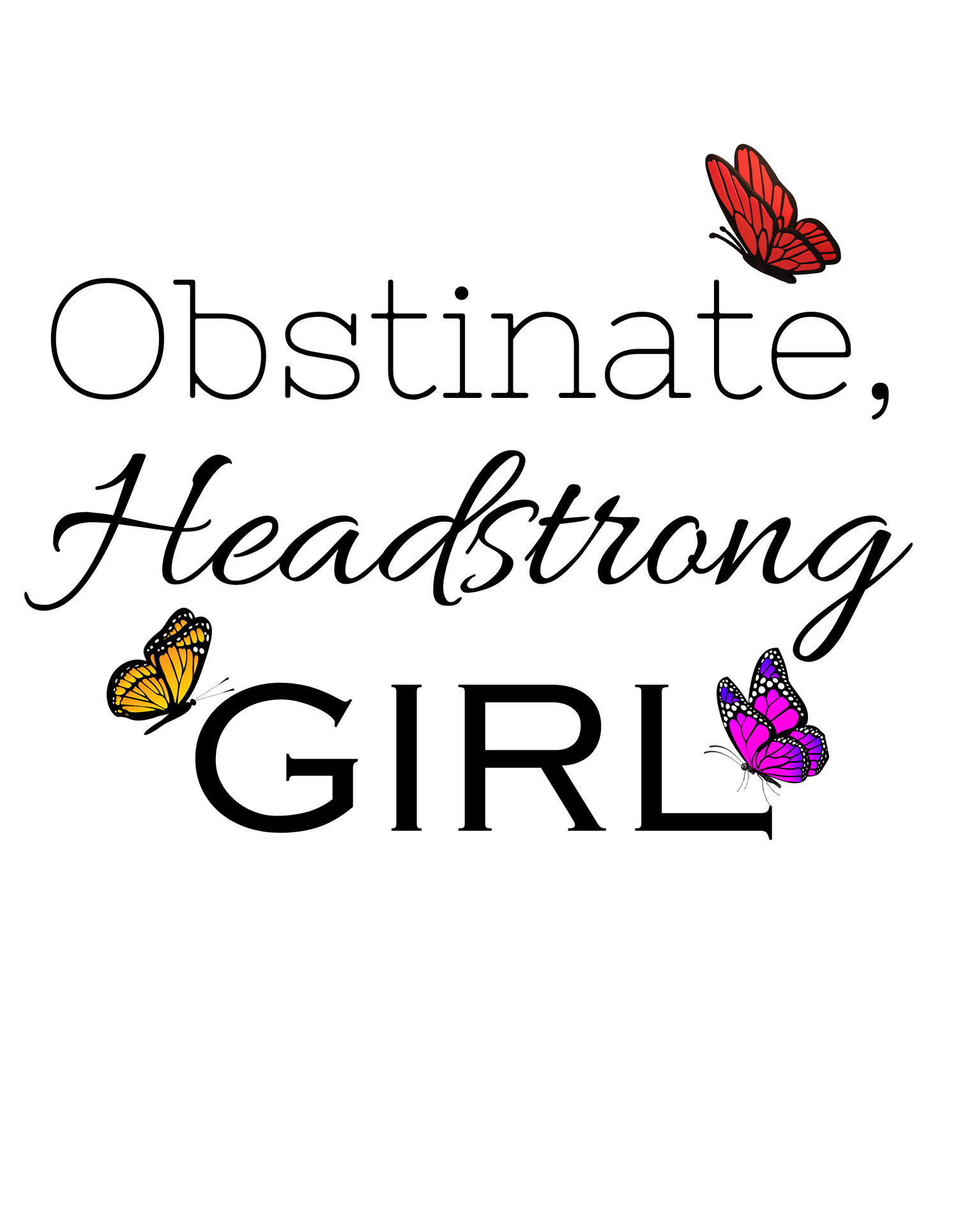 Obstinate, Headstrong Girl