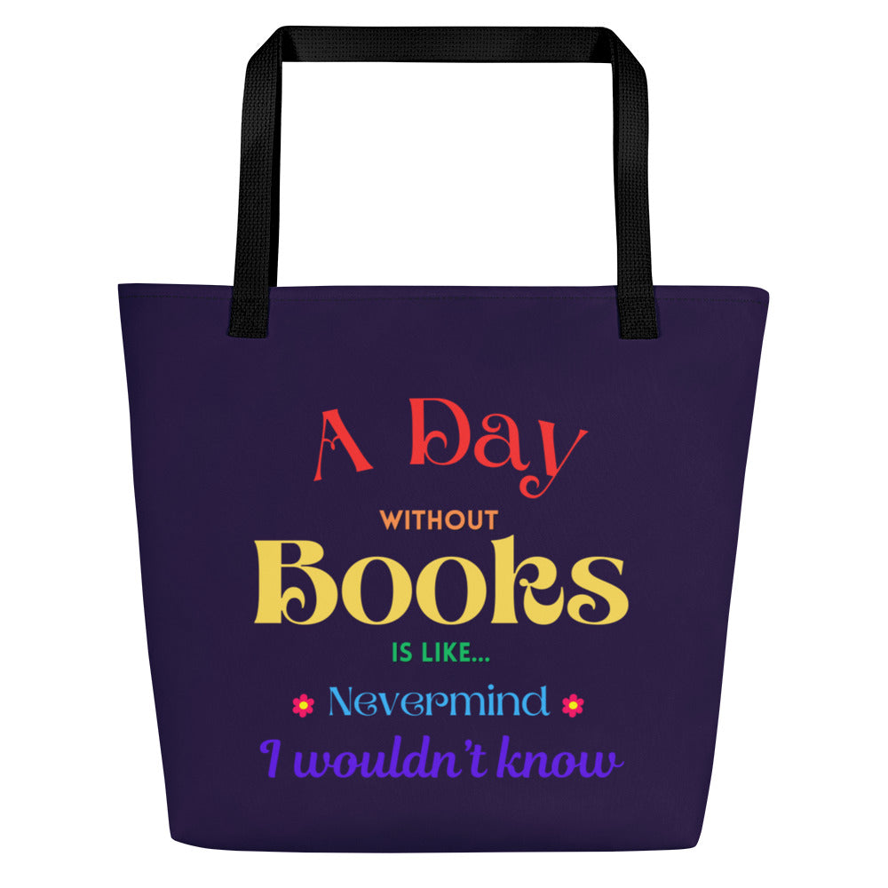 A Day Without Books - Large Tote Bag