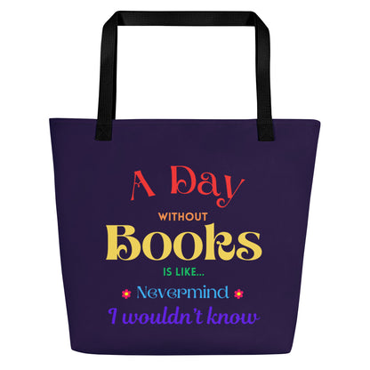 A Day Without Books - Large Tote Bag