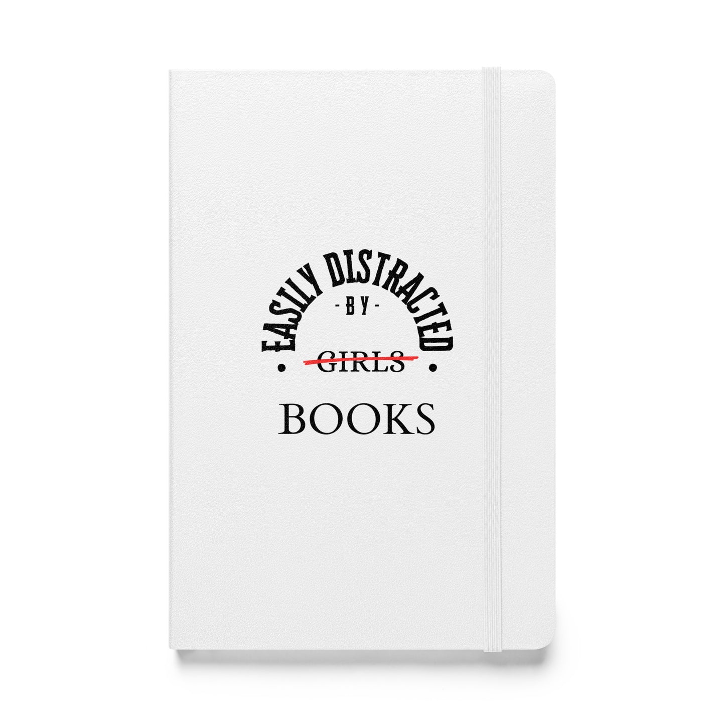 Easily Distracted By Books Hardcover Notebook