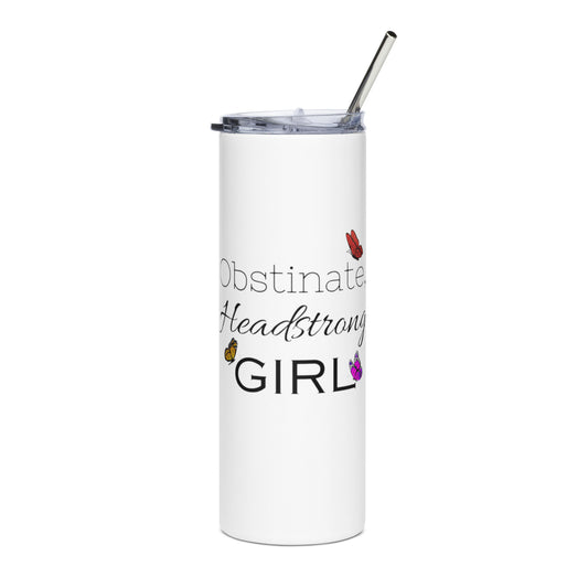 Obstinate, Headstrong Girl - Stainless steel tumbler