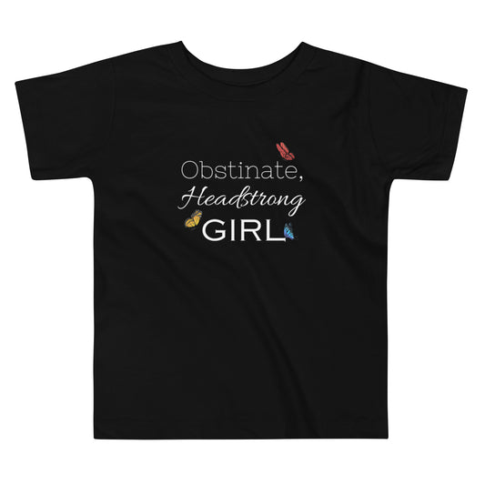 Obstinate, Headstrong Girl Toddler Short Sleeve Tee
