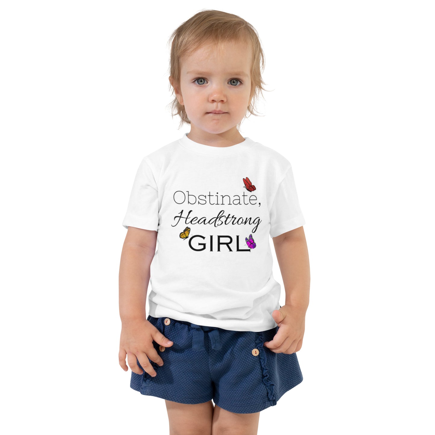 Obstinate, Headstrong Girl Toddler Short Sleeve Tee