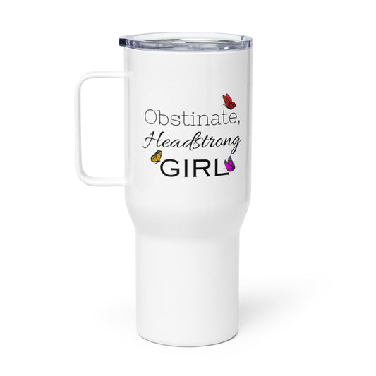 Obstinate, Headstrong Girl Travel mug with handle