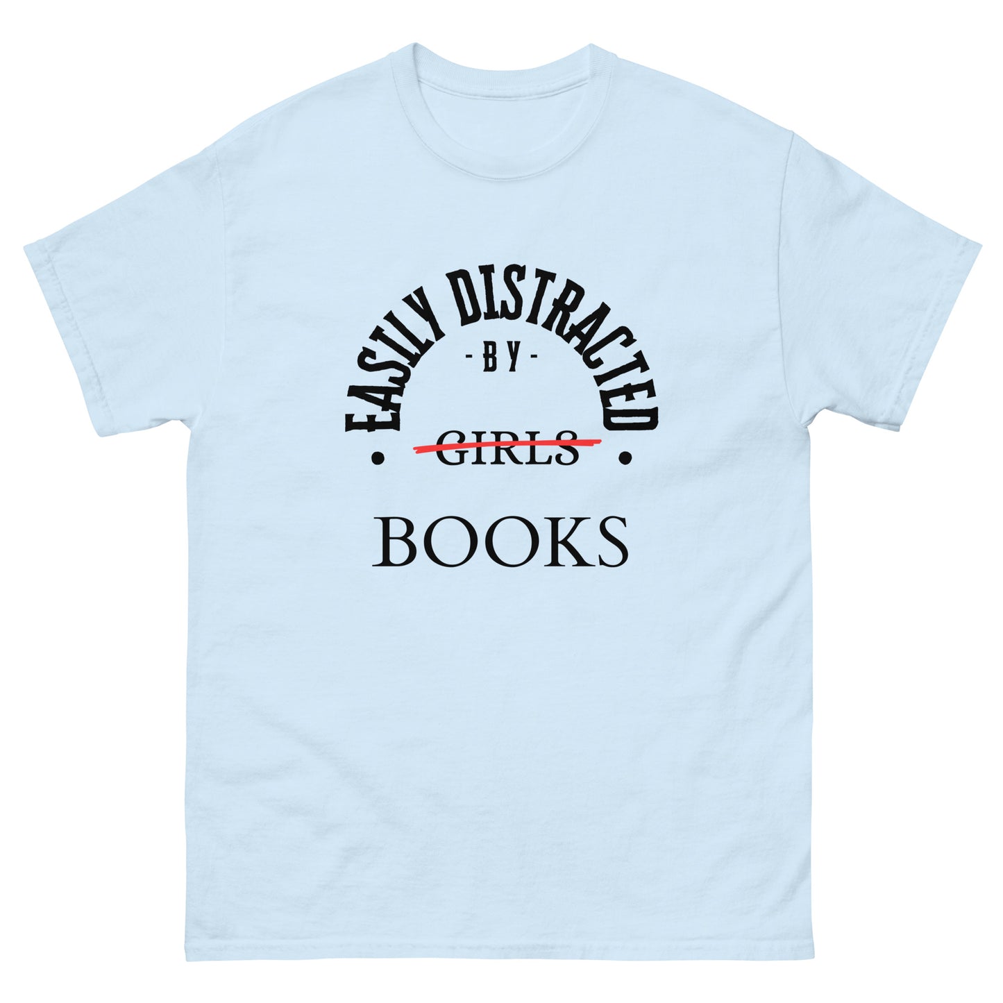 Easily Distracted By Books Tee