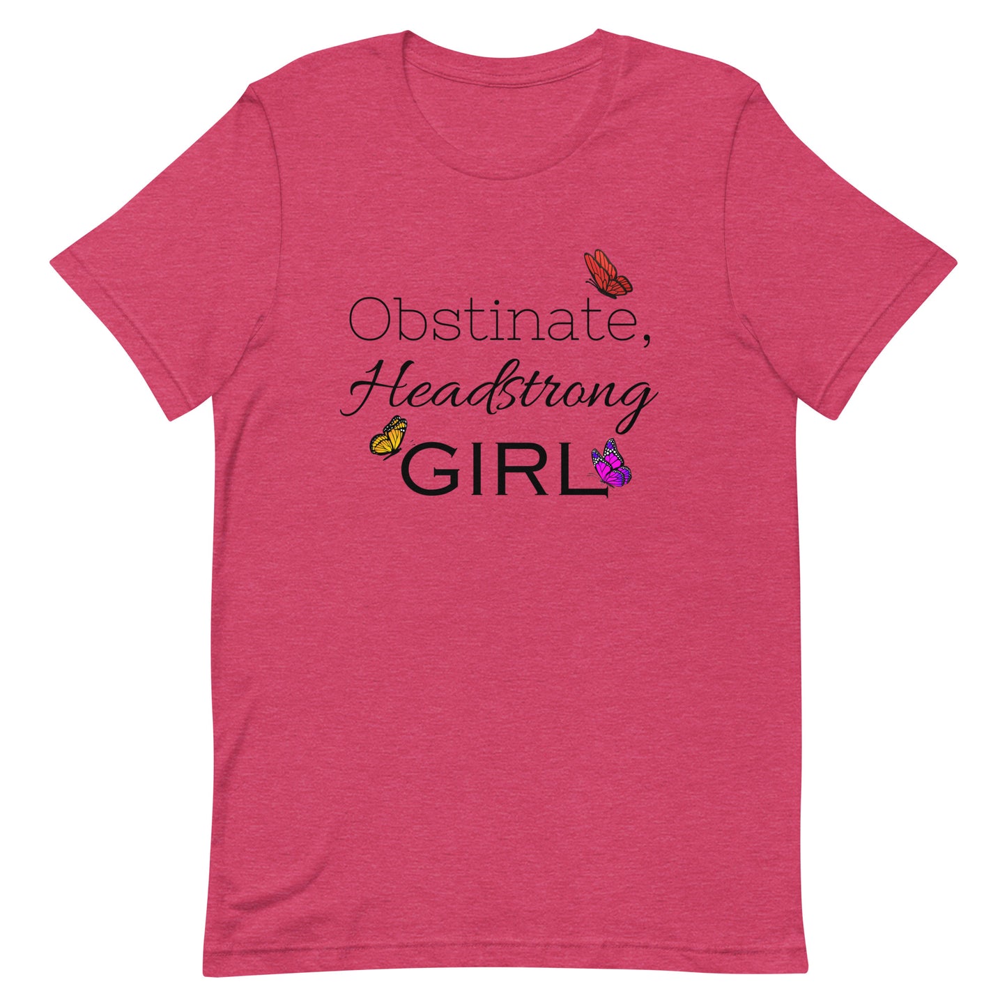 Obstinate, Headstrong Girl Unisex t-shirt